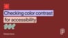 Figma Just Made Colour Contrast Checks Frictionless—No Plugins, No Excuses
